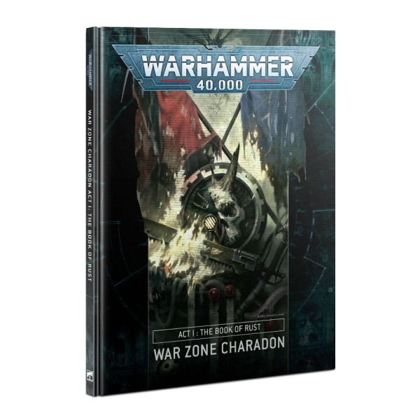 Warhammer 40K - War Zone Charadon – Act I - The Book of Rust