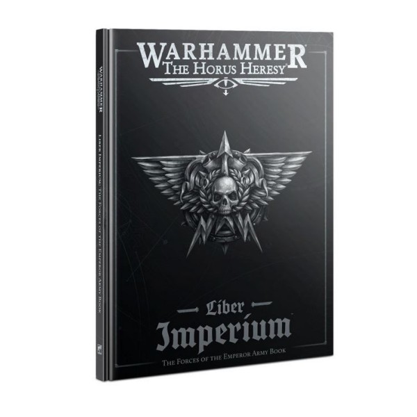 Warhammer - The Horus Heresy - Liber Imperium – The Forces of The Emperor Army Book
