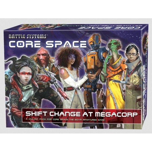 Battle Systems - CORE SPACE - Sci-Fi Miniatures Game - Shift Change at MegaCorp