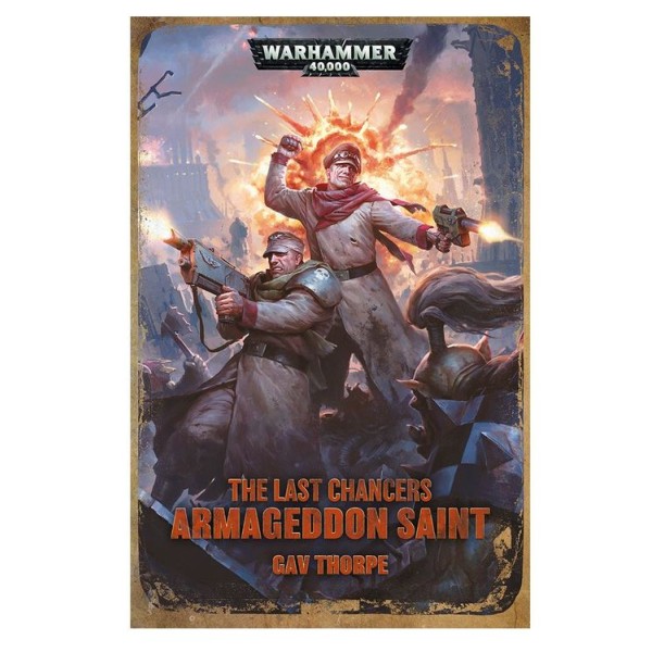 Black Library - 40k Novels: The Last Chancers - Armageddon Saint (Hardback)