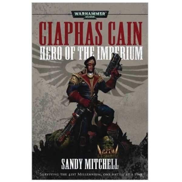 Black Library - 40k Novels: Ciaphus Cain - Hero of the Imperium