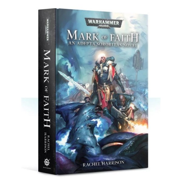 Black Library - 40k Novels: Mark of Faith (Hardback)