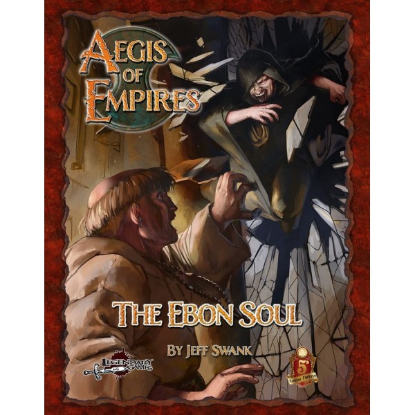 Legendary Games - Fifth Edition Adventure - Aegis of Empires: The Ebon Soul