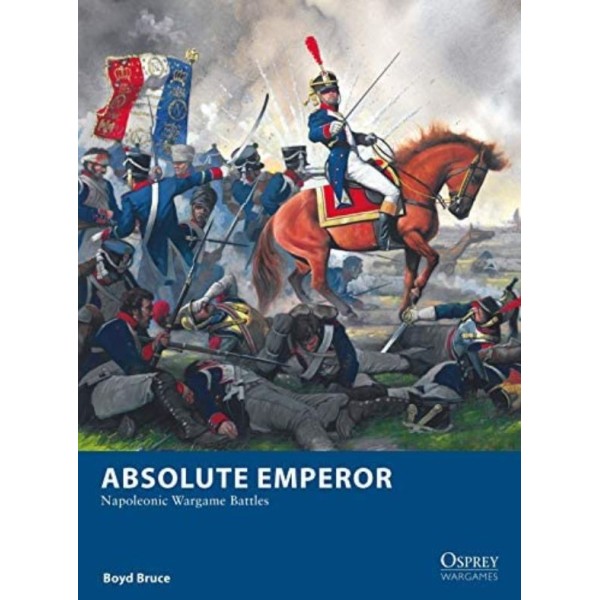 Osprey Wargames -  Absolute Emperor - Napoleonic Wargame Battles