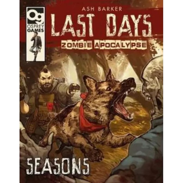 Last Days: Zombie Apocalypse - Survival Horror Skirmish game - Seasons Campaign Guide
