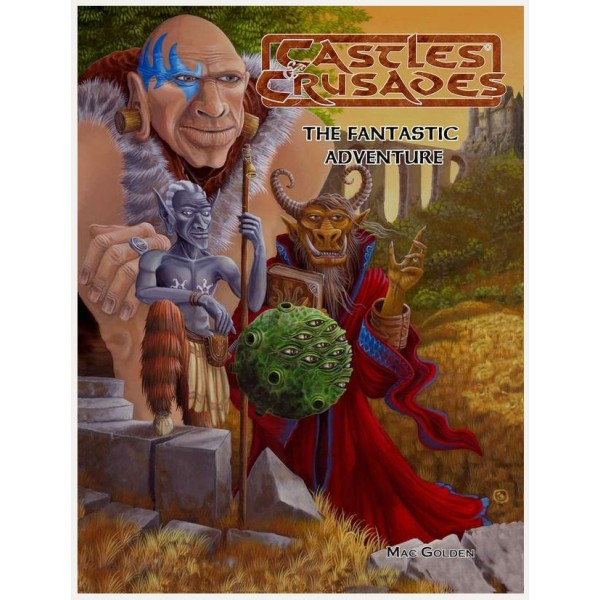 Castles & Crusades RPG - Fantastic Adventure