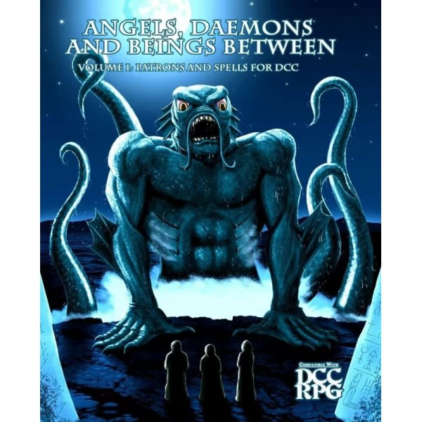 Dungeon Crawl Classics - Angels, Daemons and Beings Between Volume 1 - Patrons and Spells for DCC (HC)