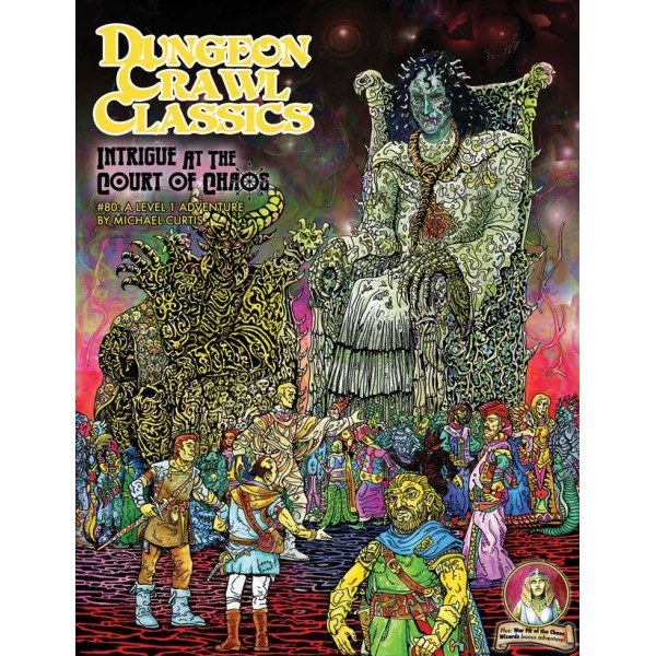 Dungeon Crawl Classics - 80 - Intrigue at the Court of Chaos
