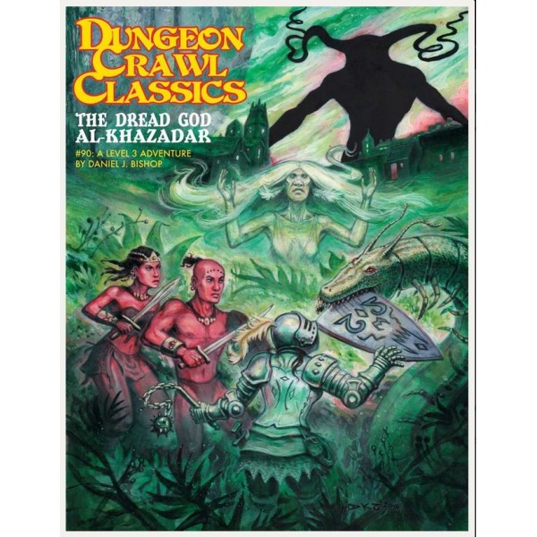 Dungeon Crawl Classics - 90 - The Dread God Al-Khazadar