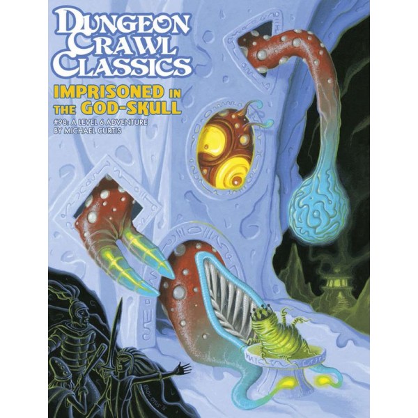 Dungeon Crawl Classics - 98 - Imprisoned in the God-Skull
