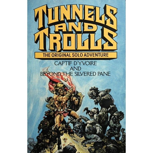 Tunnels & Trolls RPG - Captif d'Yvoire and Beyond the Silvered Pane 