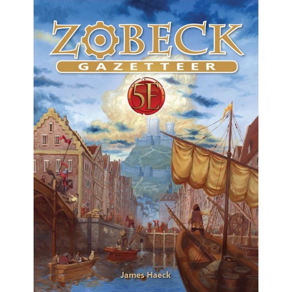 Kobold Press - 5th Edition - Zobeck Gazetteer 