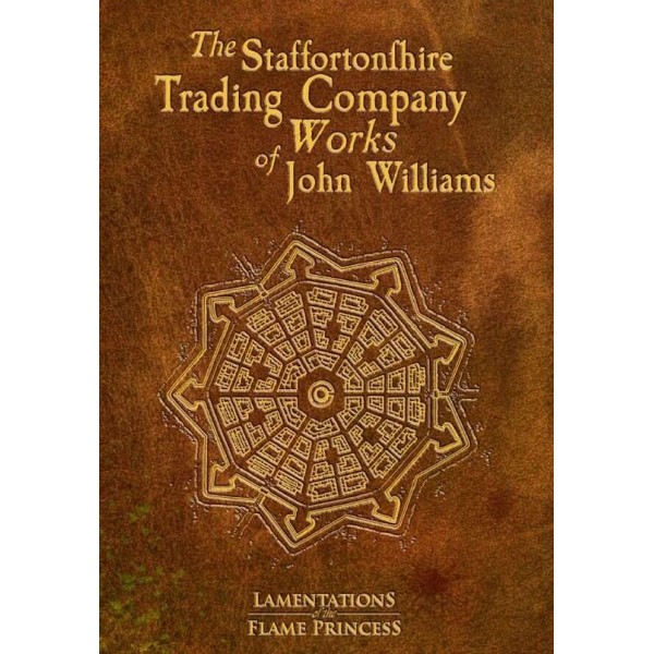 Lamentations of the Flame Princess - The Staffortonshire Trading Company Works of John Williams