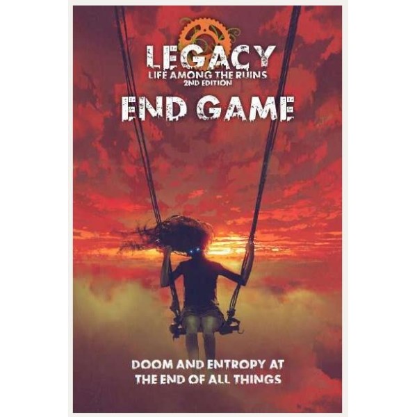Legacy - Life Among the Ruins RPG - End Game Supplement