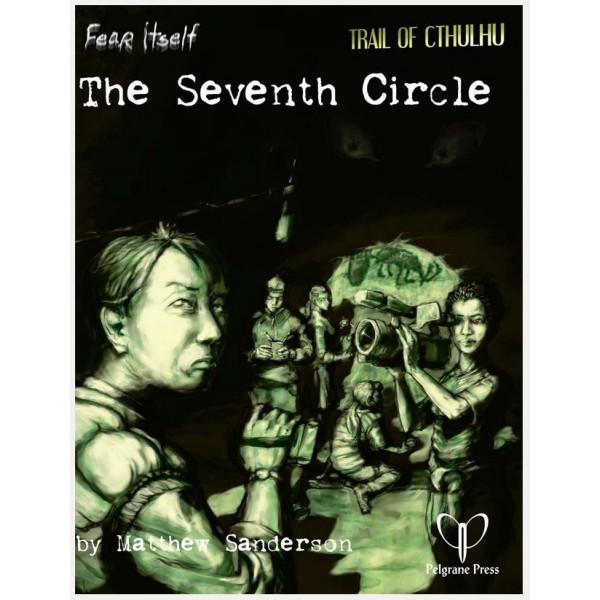 Fear Itself - RPG - The Seventh Circle (Includes Trail of Cthulhu Conversion)  