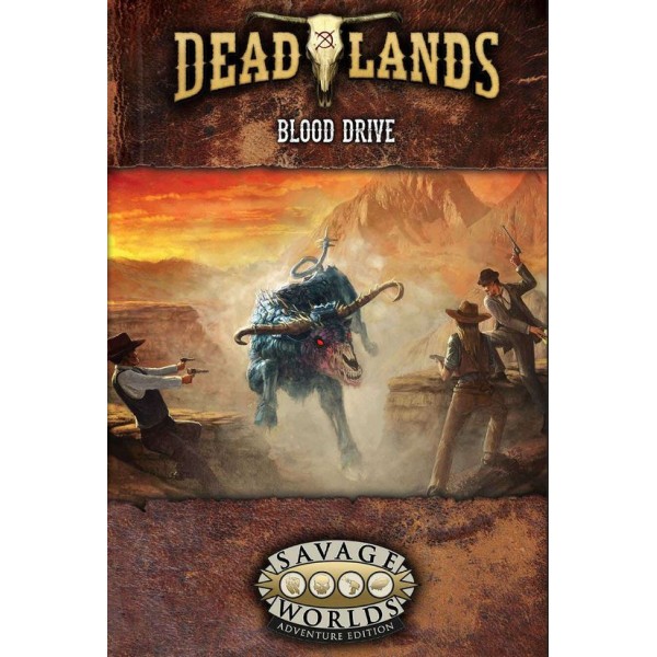 Deadlands The Weird West RPG - Blood Drive 