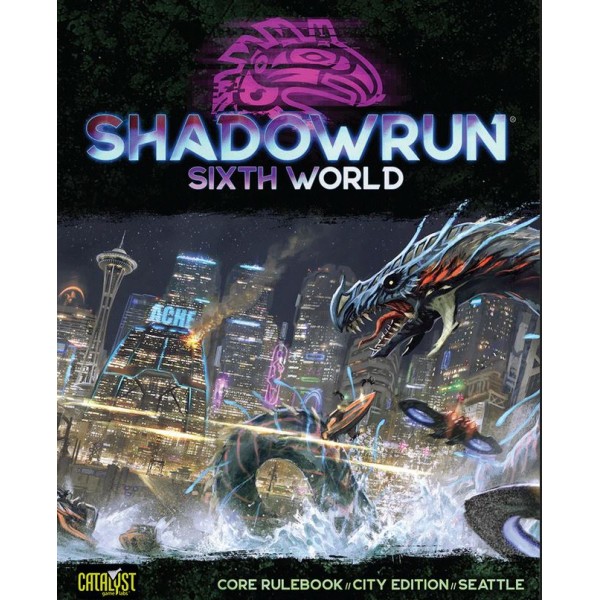 Shadowrun - 6th Edition - Sixth World Core Rulebook: City Edition: Seattle