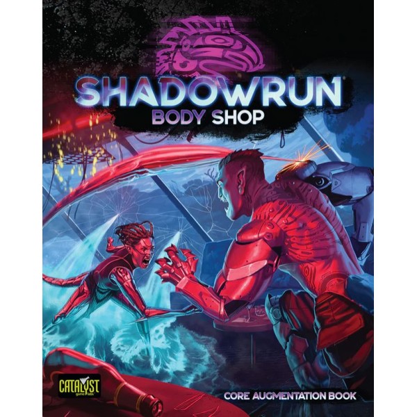 Shadowrun - 6th Edition - Body Shop (Core Augmentation book)