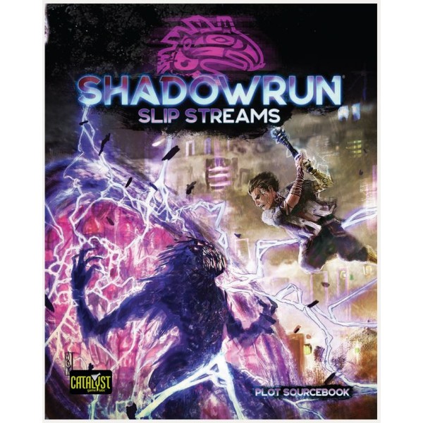 Shadowrun - 6th Edition - Slip Streams (Plot Sourcebook)