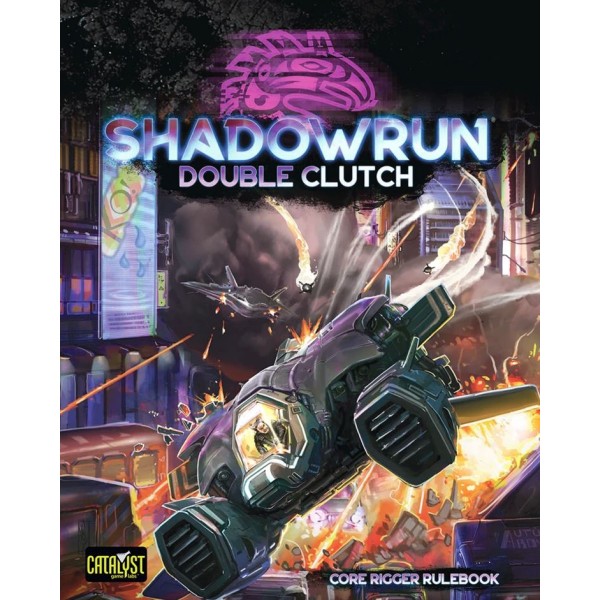 Shadowrun - 6th Edition - Double Clutch (Core Rigger Rulebook)