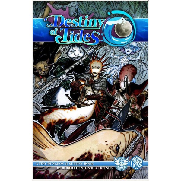 Tiny Dungeon RPG - Destiny of Tides 2e Campaign Setting