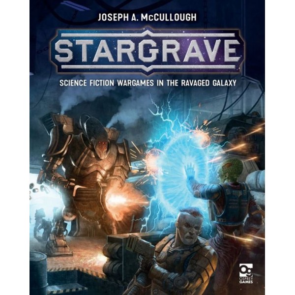 Stargrave - Science Fiction Wargames in the Ravaged Galaxy (Core Rules)