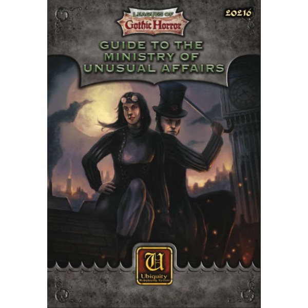 Leagues of Gothic Horror - Guide to the Ministry of Unusual Affairs (Ubiquity System)