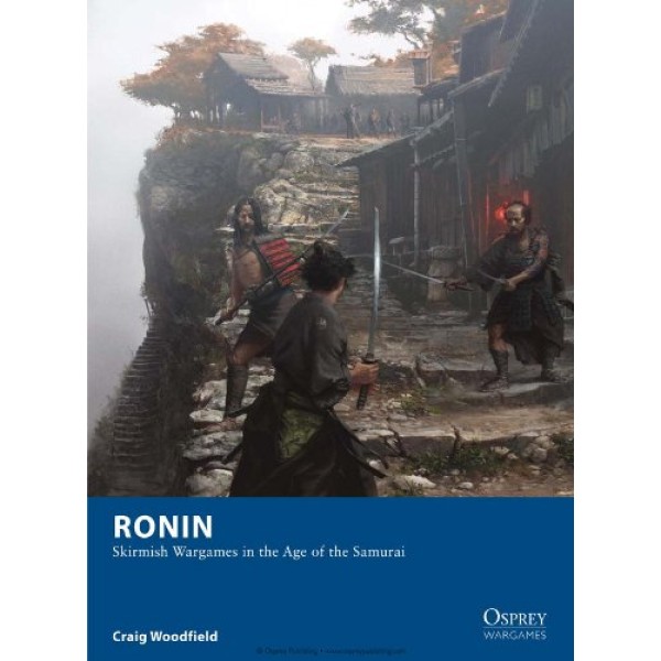 Ronin - Rulebook - Skirmish Wargaming in the Samurai Age 