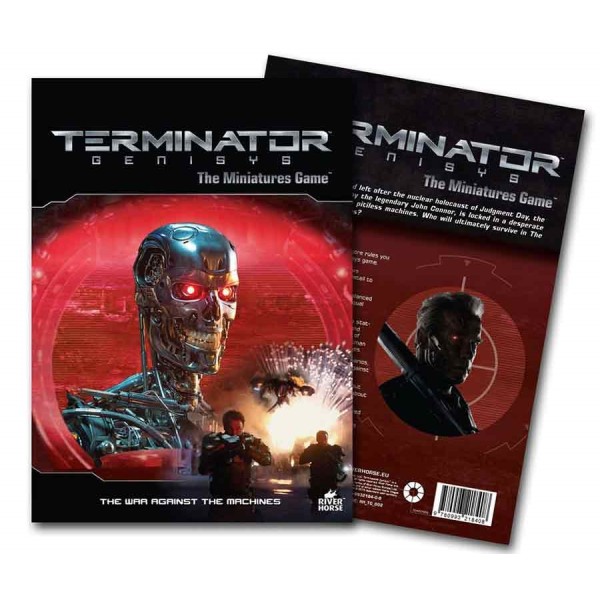 Terminator Genisys - The Miniatures Game - WAR AGAINST THE MACHINES RULEBOOK