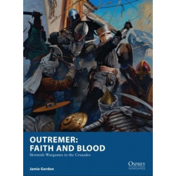 Outremer - Faith and Blood - Skirmish Wargames in the Crusades