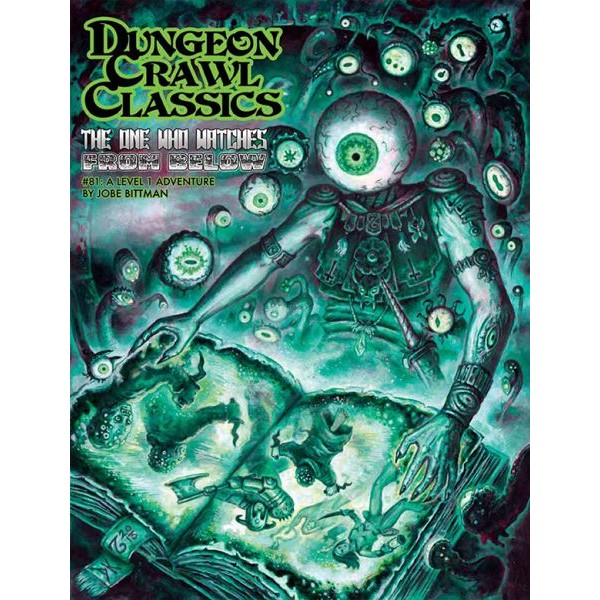 Dungeon Crawl Classics - 81 - The One Who Watches from Below