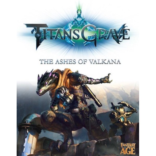 Fantasy Age RPG - TitansGrave - The Ashes of Valkana Companion