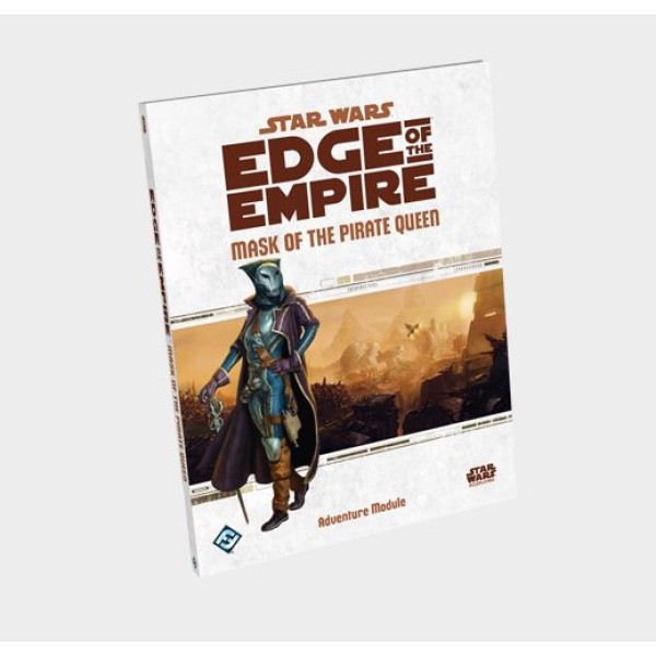 Star Wars - Edge of the Empire RPG - Mask of the Pirate Queen