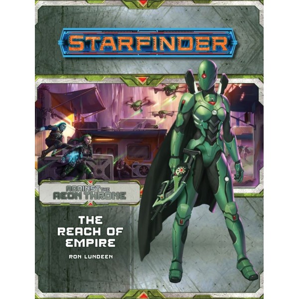 Starfinder RPG - Adventure Path: Aeon Thrones 1 - The Reach of Empire