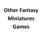 Other Fantasy Miniatures Games