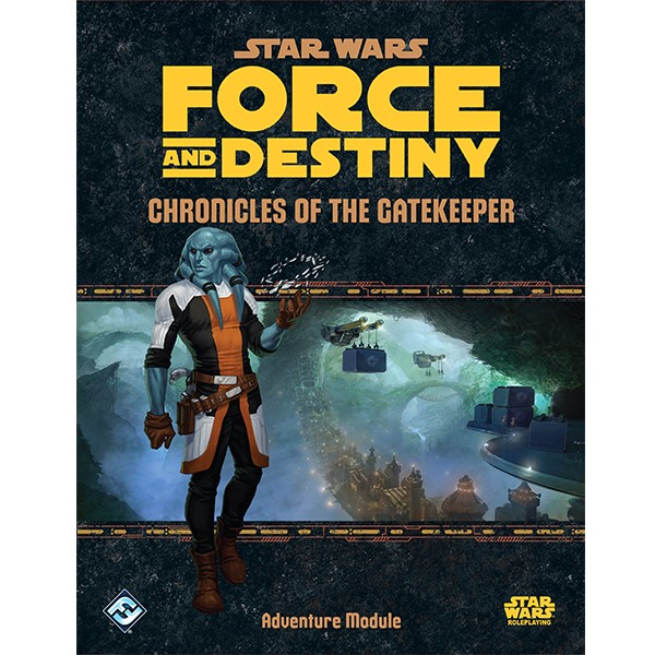 Star Wars - Force and Destiny - Chronicles of the Gatekeeper